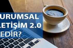Kurumsal İletişim 2.0 Nedir?