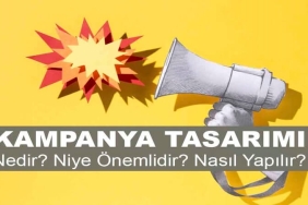Kampanya Tasarımı Nedir? Niye Önemlidir? Kampanya Tasarımı Nasıl Yapılır?